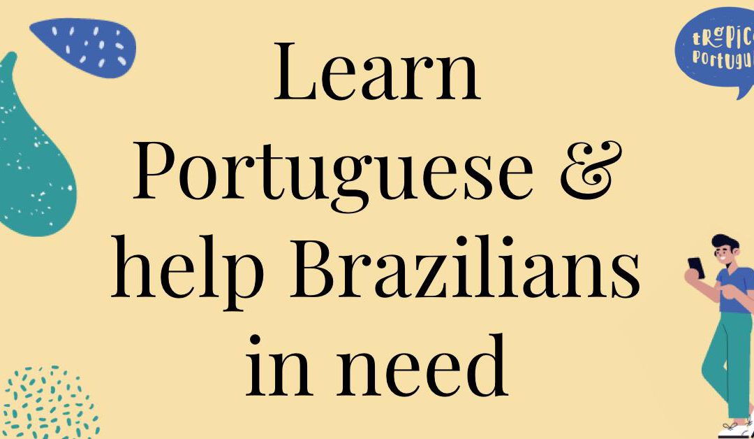 Learn Portuguese & Help Brazilians in Need